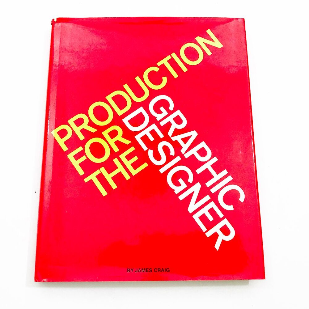 Production For The Graphic Designer - James Craig First Printing 1974 HBDC